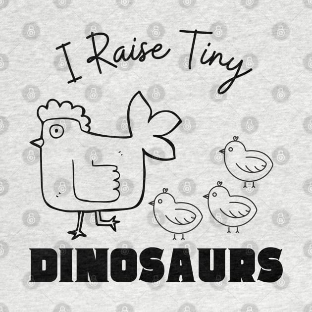 I Raise Tiny Dinosaurs by Unique Treats Designs